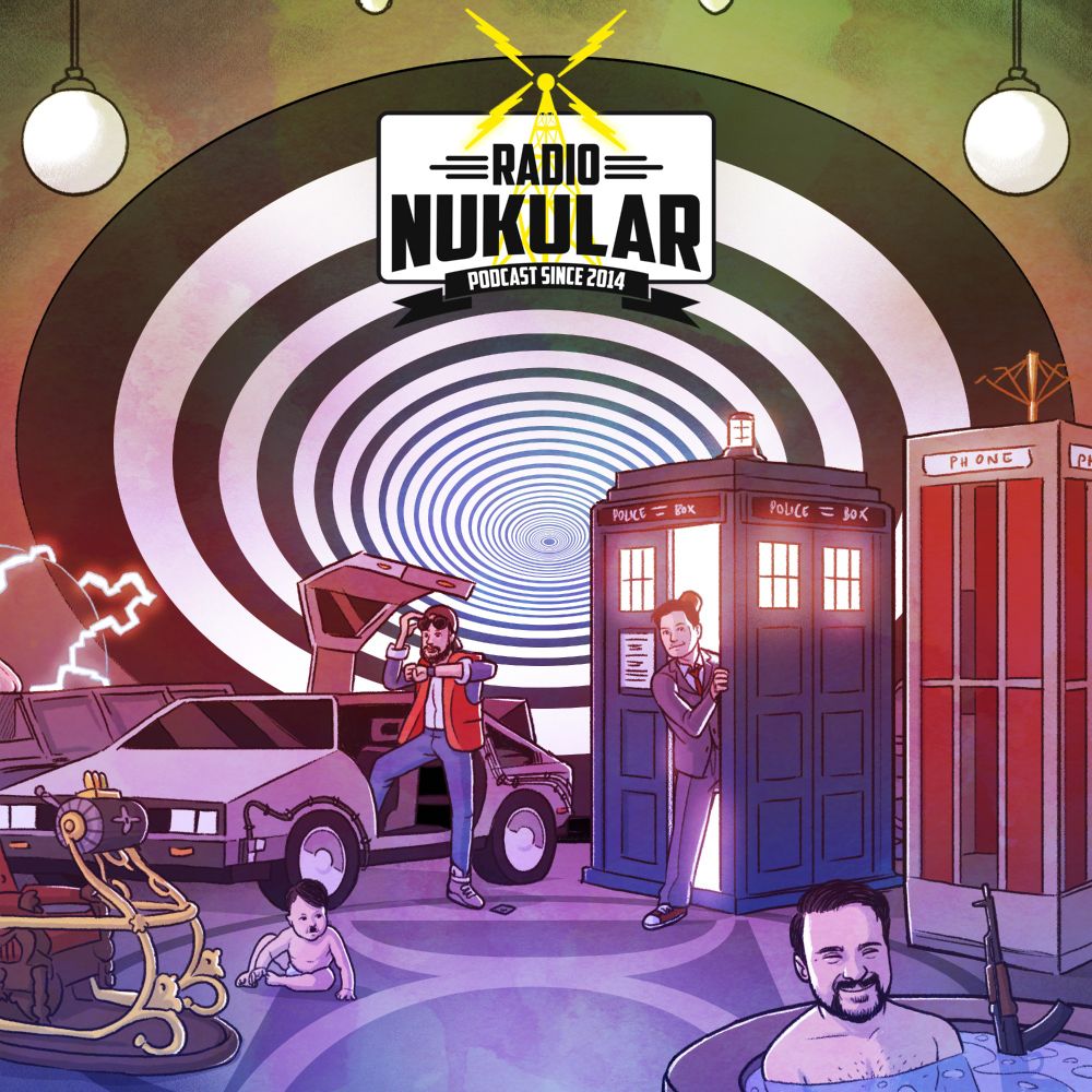 Illustration: An assortment of time machines: The time tunnel, the Delorean, the Tardis, the HG Wells time machine, the Bill & Ted phone booth, the hot tub time machine. Between those, 3 podcaster dudes and baby Hitler. Logo: "Radio Nukular - podcast since 2014"