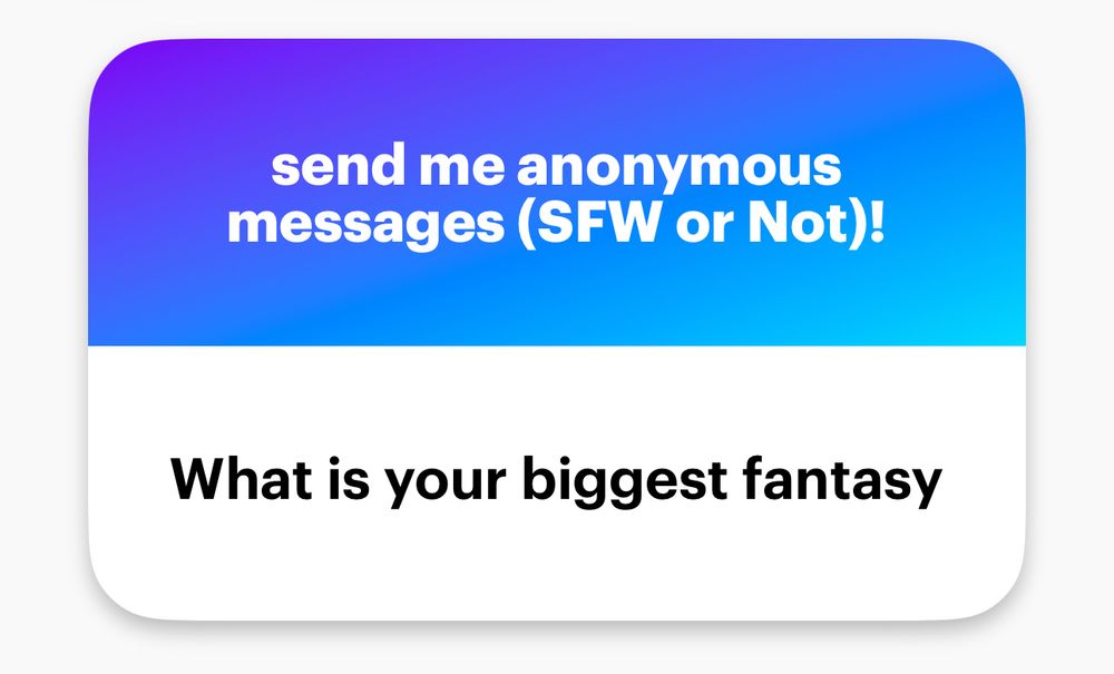 An anonymous message from the app NGL that reads: “What is your biggest fantasy”