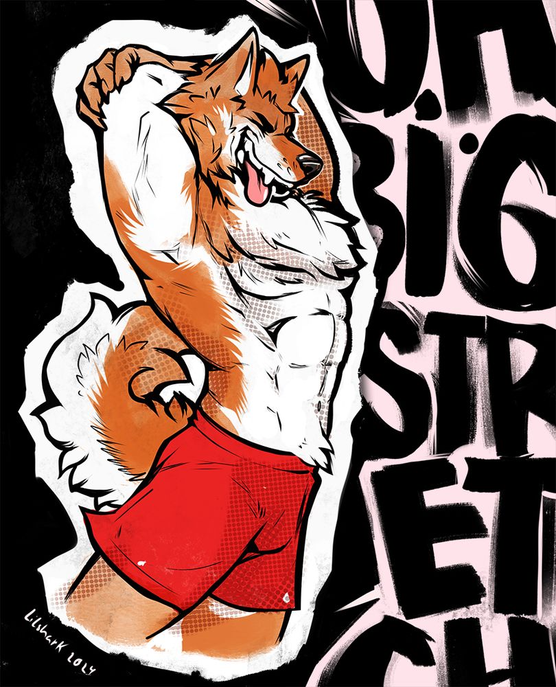 Wolf/Husky/Orange canid fella stretching his shoulders behind his head. His eyes are shut tight and his tongue is handing out from his mouth that is in an equally goofy grin. He is very cut. His tail curled behind him. He is wearing red boxer briefs. In the background "OH BIG STRETCH" is scrawled out and somewhat legible