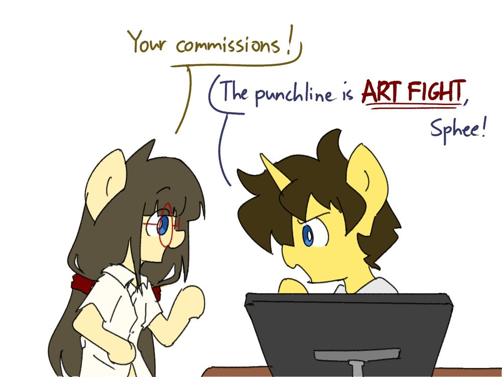 Sphee: Your commissions!
Dream: The punchline is ART FIGHT, Sphee!