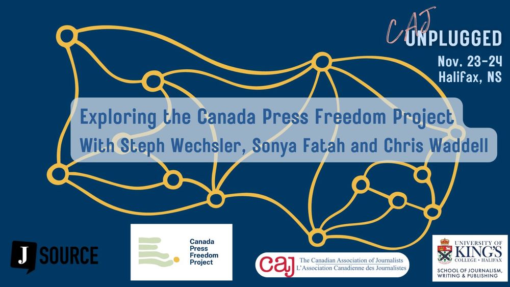 CAJ Unplugged
Nov. 23-24 
Halifax, NS
Exploring the Canada Press Freedom Project with Steph Wechsler, Sonya Fatah and Chris Waddell