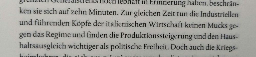 "Zur gleichen Zeit tun die Industriellen und führenden Köpfe der italienischen Wirtschaft keinen Mucks gegen das Regime und finden die Produktionssteigerung und den Haushaltsausgleich wichtiger als politische Freiheit."