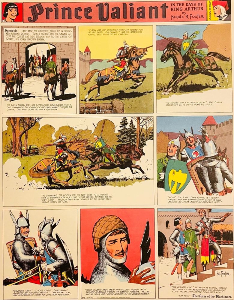 In this eight panel Sunday strip, Prince Valiant & Sir Gaiwin have accepted a quest to find the missing husband of Lady Anne of Gairforte, Robert. They’ve gone to the castle of Givric, his only known enemy, who immediately challenges Gaiwin to a joust. Their lances splinter and they are both stunned but remain on their horses. After explaining why they are there, Givric denies playing a role in Robert’s disappearance and laments that they were friends once. But then an idea comes to him, and he invites them inside to hear of the Curse of the Blacktower.