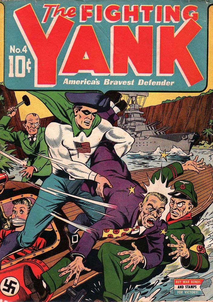 The Fighting Yank #4 (1943). On the cover, the Yank is fighting several Nazis on a boat to rescue a girl who is bound and gagged. He has lifted up one Nazi and is using his body to hit another Nazi.
