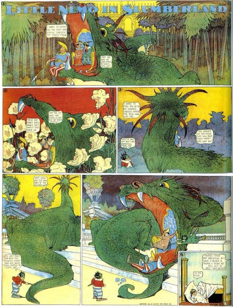 The Princess is taking Nemo on a tour of the garden and their carriage seat is actually inside the mouth of a beautifully illustrated green dragon. Everything is going well until Flip decides to see what happens when his lighted cigar touches the dragon’s tail. The dragon quickly turns towards Flip and both Nemo and the Princess tumble out of its mouth. The installment ends with Nemo waking up on the floor next to his bed.