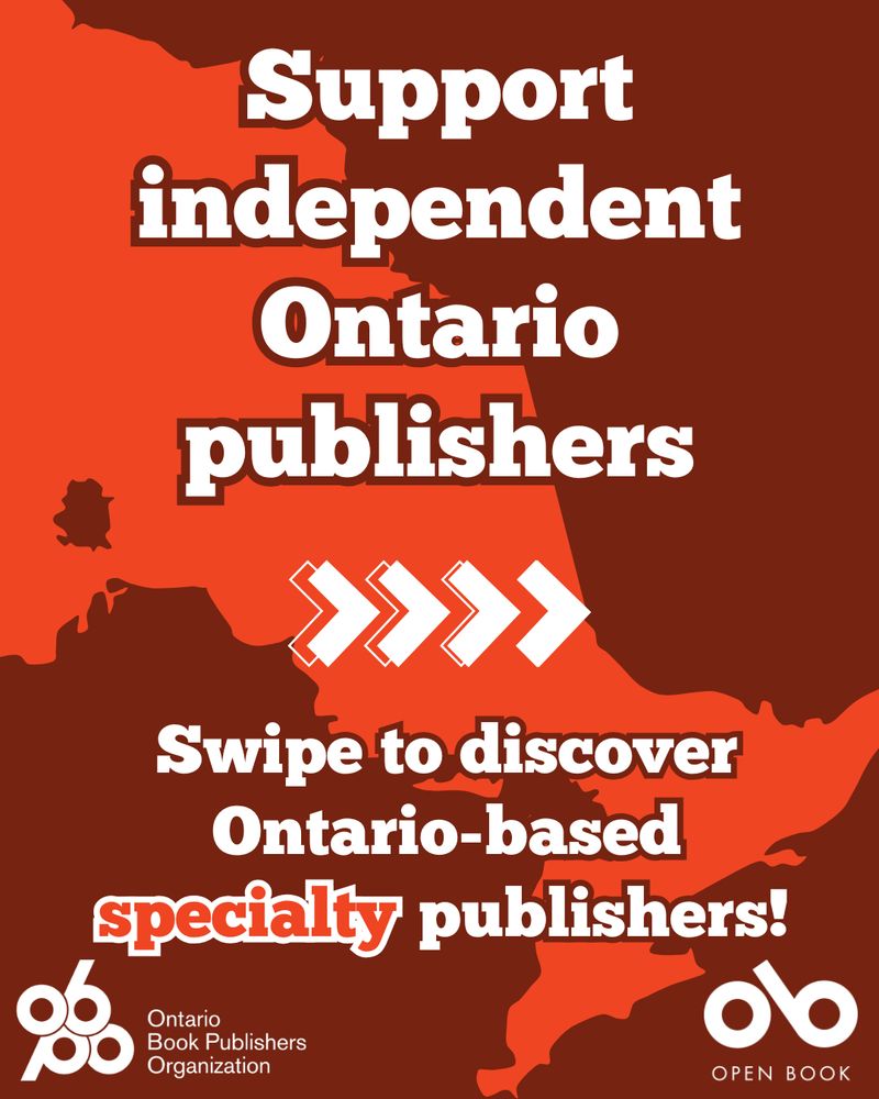 A bright orange image of the province of Ontario. Overlaid on top in white, text reads "Support independent Ontario publishers," and "Swipe to discover Ontario-based specialty publishers." The logos for the Ontario Book Publishers Organization and the Open Book Foundation are in the bottom corners of the image.