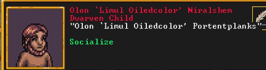 A character image from Dwarf Fortress shows a dwarven child with thick, reddish-brown hair and a beard. He is identified as Olon 'Limul Oiledocolor' Niralshem and is said to be socializing.
