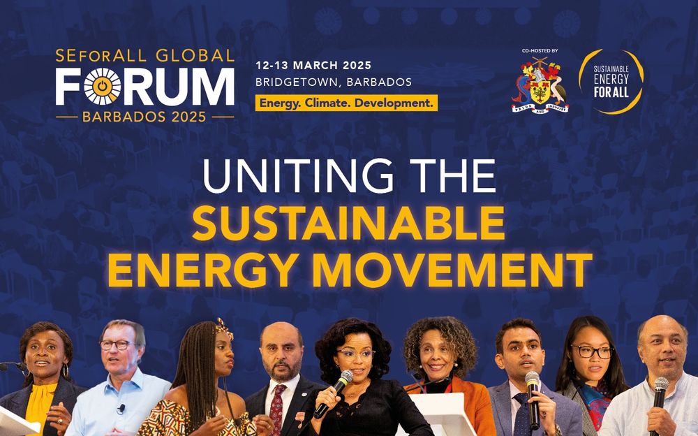 The Sustainable Energy for All Global Forum, 12-13 March, 2025, Bridgetown, Barbados. Uniting the Sustainable energy movement.