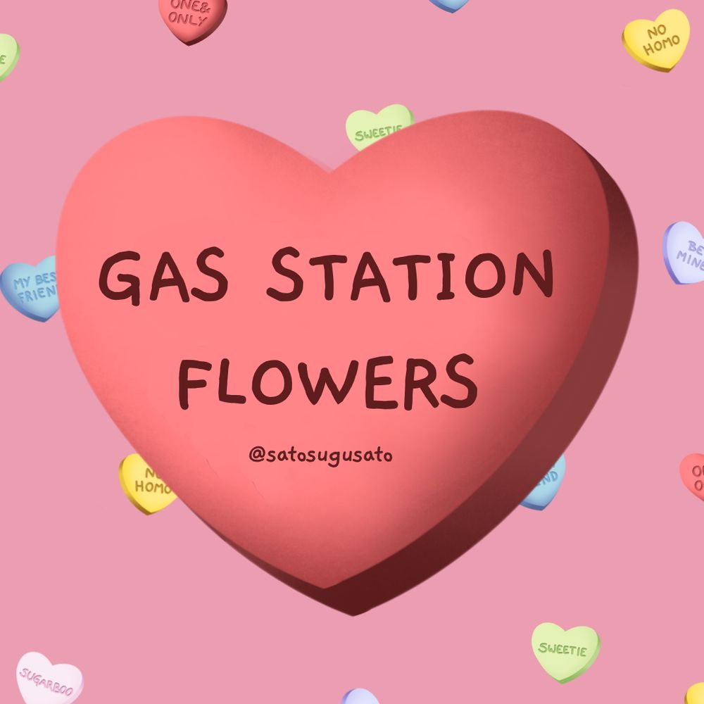 Last minute gift prompt idea for the #SatoSuguSwitch White Day event:

"Gas station flowers" on a red candy heart