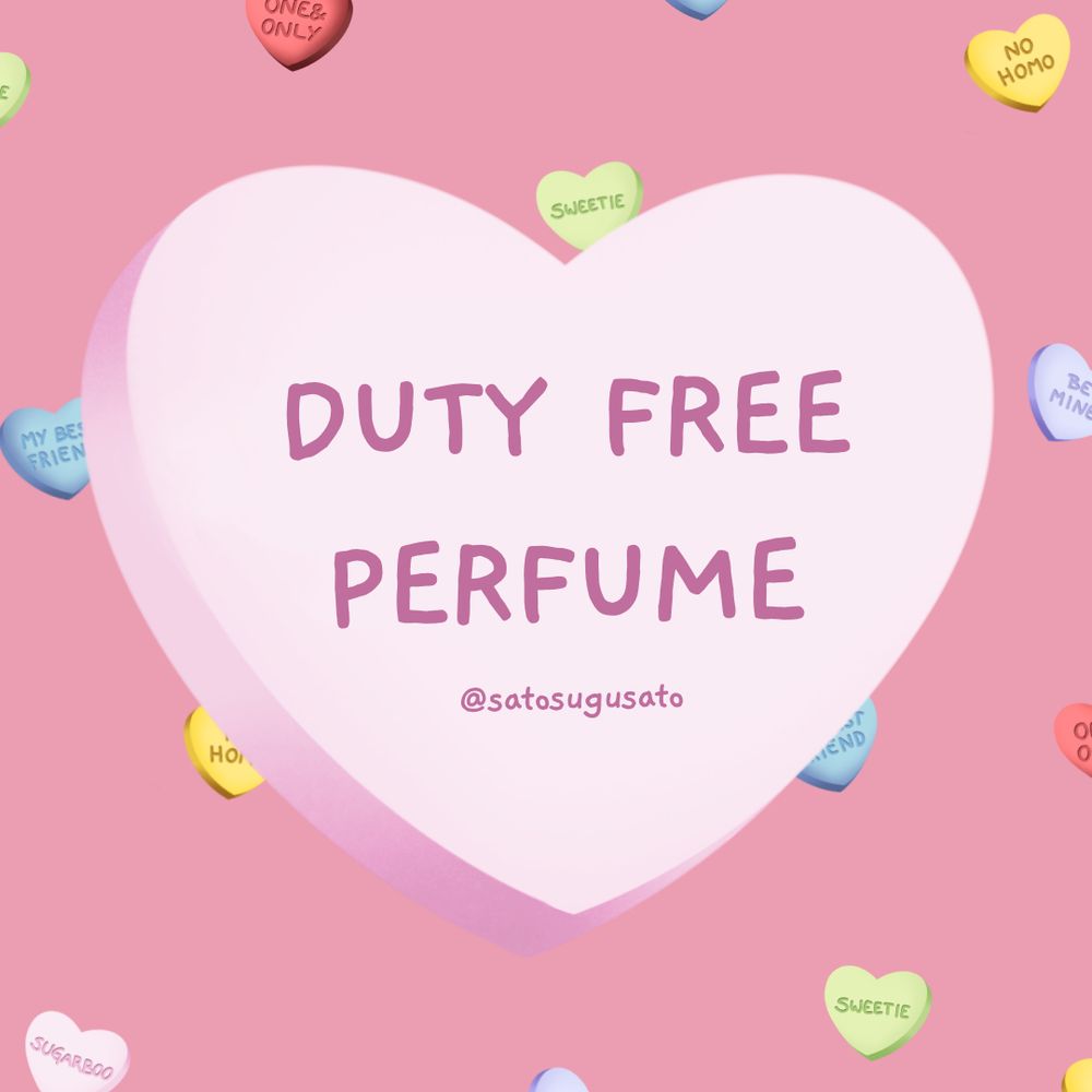 Last minute gift prompt idea for the #SatoSuguSwitch White Day event:

"Duty free perfume" on a pink candy heart
