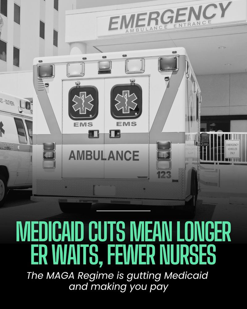 LANCE EMERGENCY AMBULANCE EMS EMS AMBULANCE 123 ENTRANCE MEDICAID CUTS MEAN LONGER ER WAITS, FEWER NURSES The MAGA Regime is gutting Medicaid and making you pay EMERGENCY VEHICLES ONLY