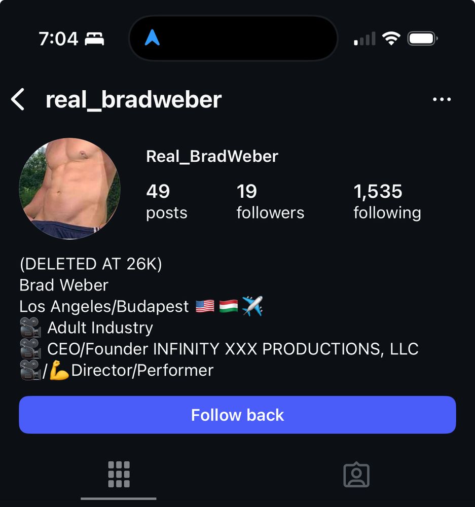 Screenshot of Instagram account (set to private so only the bio shows) @Real_BradWeber (DELETED AT 26K) Brad Weber Los Angeles/Budapest Adult Industry CEO/Founder INFINITY XXX PRODUCTIONS, LLC Director/Performer 