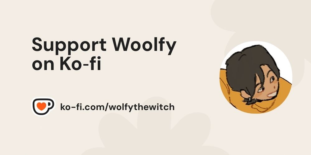 Buy Woolfy a Coffee. ko-fi.com/wolfythewitch