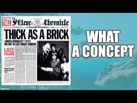 Thick As A Brick by Jethro Tull: WHAT A CONCEPT!