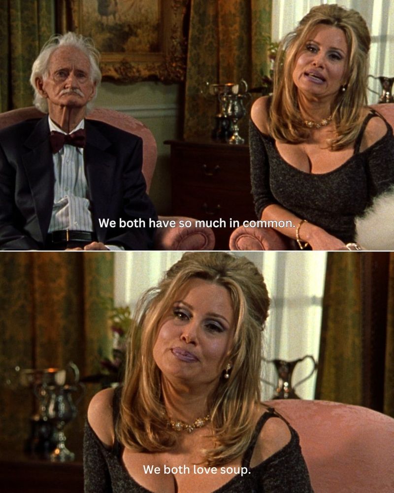 Two stills from the movie Best in Show. The first showing a talking head with Jennifer Coolidge and her elderly husband with text that reads "we both have so much in common" and the second panel showing a close up of Jennifer Coolidge with text that reads "we both love soup"