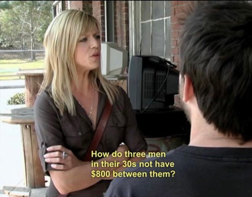 Two stills from the television show It's Always Sunny in Philadelphia. The first showing Dee speaking to Mac Charlie and Dennis though Mac and Dennis are offscreen and only the back of Charlie's head is visible. The text reads "how do three men in their 30s not have $800 between them?"
