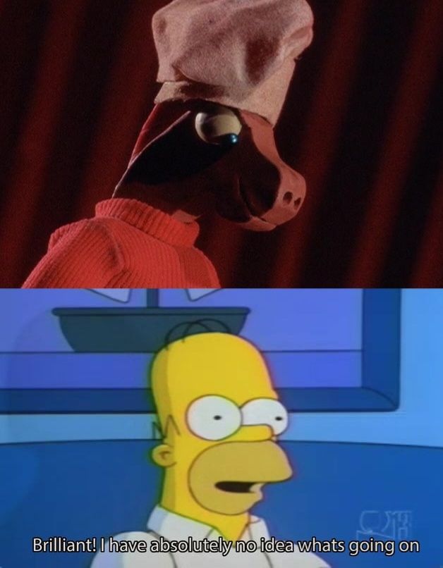 Two panels the first showing the Gumby still the above post in response to showing Pokey wearing a felt hat and sweater and looking offscreen sadly. The second Panel is from the television show The Simpsons showing Homer sitting on the couch watching television in the darkened Simpson family living room. Text reads "Brilliant! I have absolutely no idea what's going on"