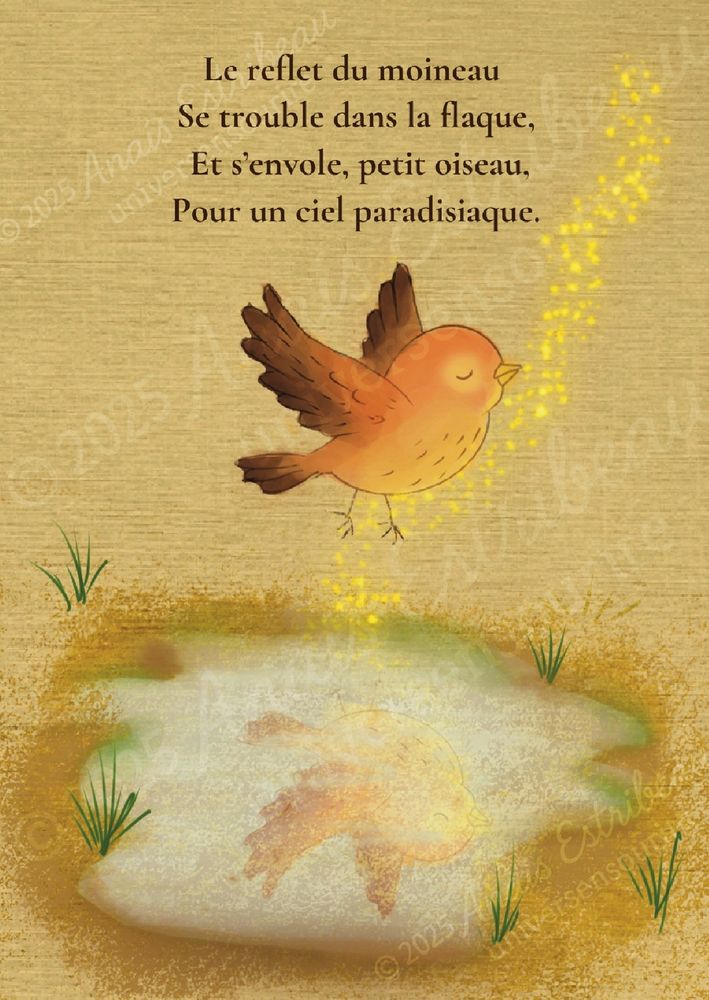 Illustration of a small brown sparrow gently flying upward above a shallow puddle, where its reflection remains visible. Golden sparkles rise around the bird. The ground is sandy with small tufts of grass, and a French poem appears above on a textured background.