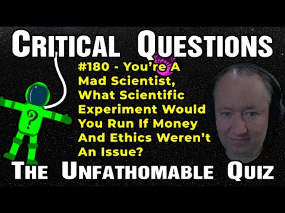 You’re A Mad Scientist, What Scientific Experiment Would You Run If Money & Ethics Weren’t An Issue?