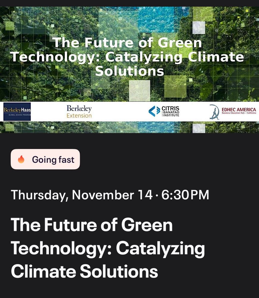 The future of green technology: catalyzing climate solutions. November 14 6:30 pm in Berkeley.