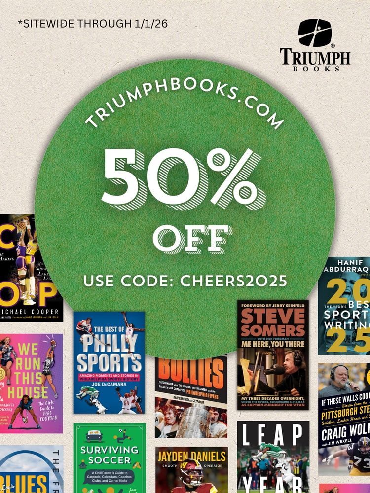 Triumphbooks.com 50% off sitewide using code CHEERS2025 through 1/1/26.

(Image is a green and beige graphic featuring various nonfiction sports book covers)