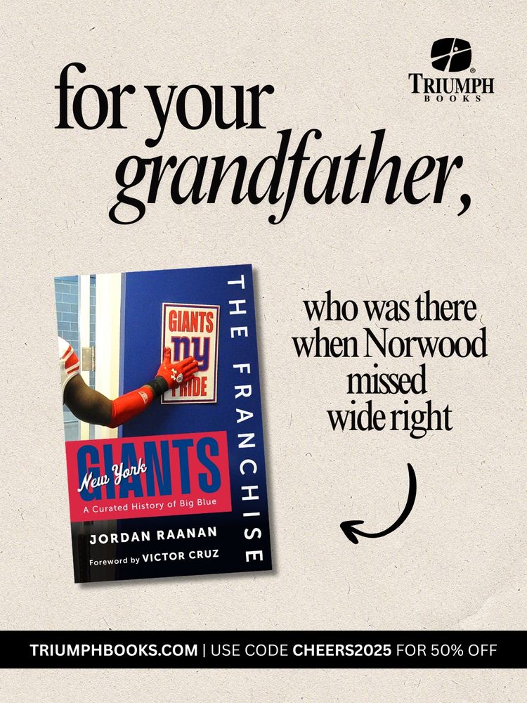 A beige and black graphic featuring The Franchise: New York Giants: A Curated HIstory of Big Blue by Jordan Raanan. Graphic text reads: "for your grandfather, who was there when Norwood missed wide right."