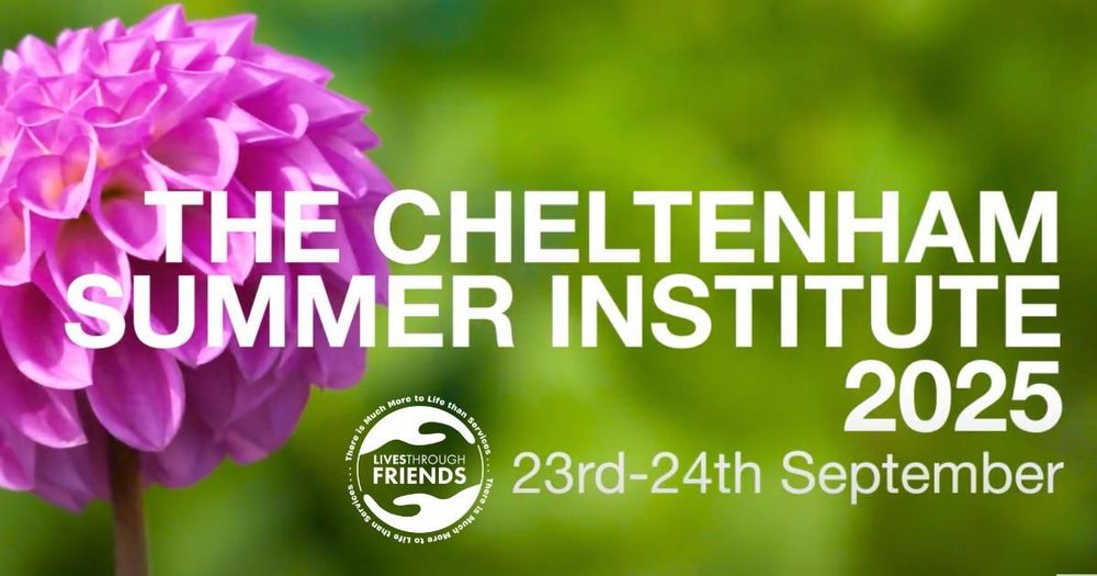 A pink dahlia on a green background with the logo of Lives Through Friends advertises this year's Cheltenham Summer Institute on 23rd and 24th September, 