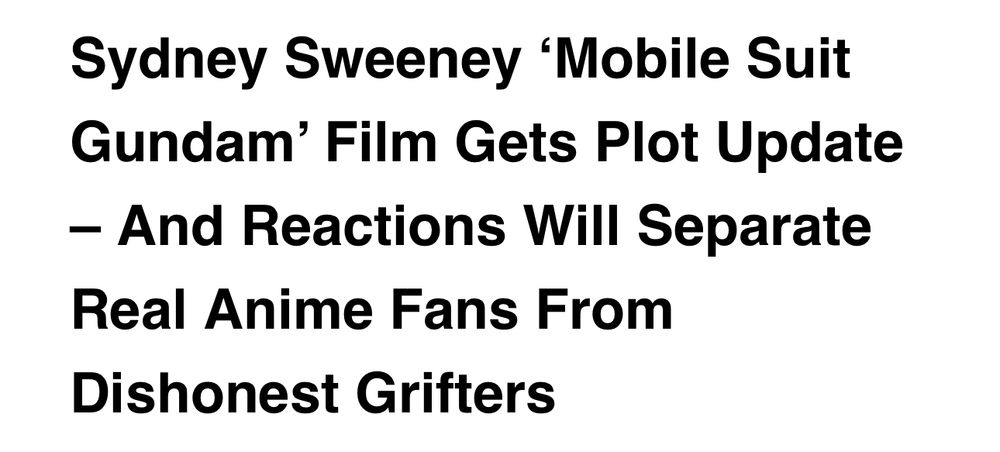 Sydney Sweeney 'Mobile Suit Gundam' Film Gets Plot Update
- And Reactions Will Separate
Real Anime Fans From
Dishonest Grifters