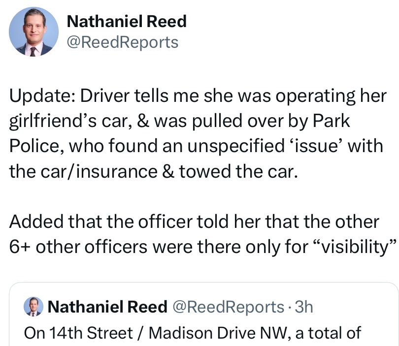 Update: Driver tells me she was operating her girlfriend’s car, & was pulled over by Park Police, who found an unspecified ‘issue’ with the car/insurance & towed the car.

Added that the officer told her that the other 6+ other officers were there only for “visibility”