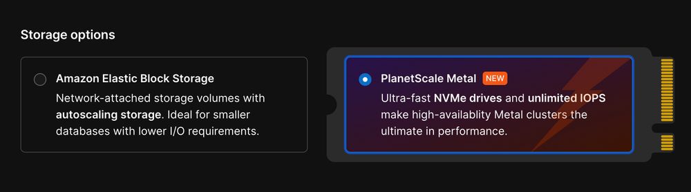 Two radio group UI options. The option for "Amazon Elastic Block Storage" in a normal box and the one for "PlanetScale Metal" in container that looks like an NVMe SSD.