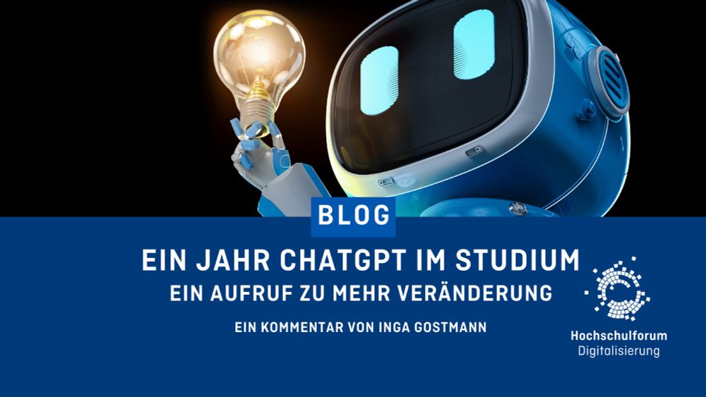 Ein Jahr ChatGPT im Studium: ein Aufruf zu mehr Veränderung - Hochschulforum Digitalisierung