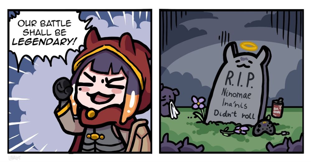 A comic about Ninomae Ina'nis playing Elden Ring. First panel is Ina in her Elden Ring armor saying "our battle shall be legendary!". Panel two shows a tombstone that says "R.I.P. Ninomae Ina'nis, Didn't Roll", surrounded be several grieving Takodachi, flowers, a controller and Dr. Oopsie.
