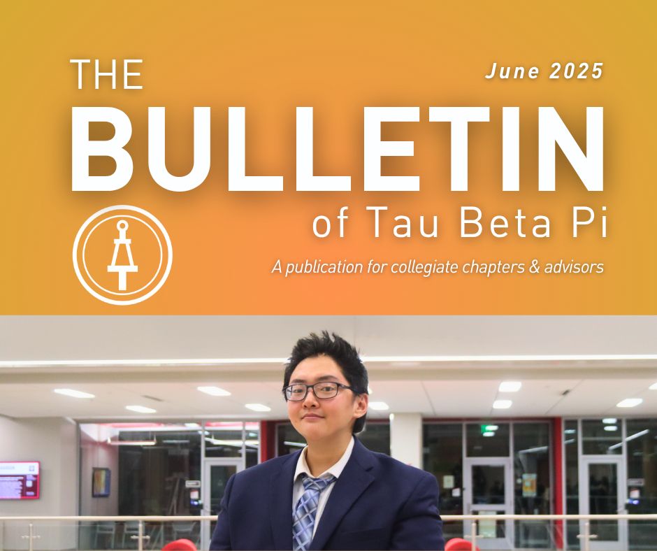 "The Bulletin of Tau Beta Pi - June 2025: A publication for collegiate chapters & advisors"
Pictured is student Oliver Zhao.