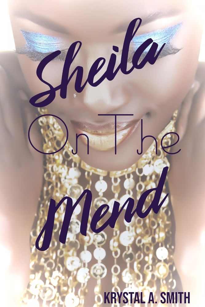 Cover of Sheila on the Mend, a Black woman in a gold dangly top with shimmering blue eyeshadow 