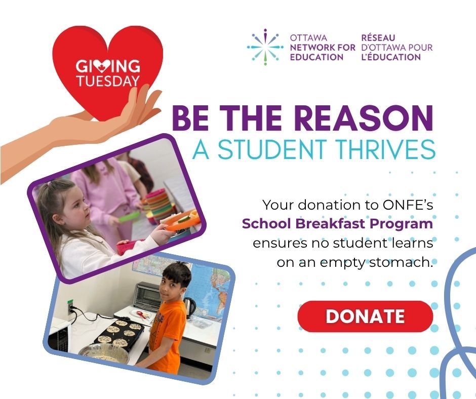 Graphic from the Ottawa Network for Education for Giving Tuesday. In the top left, a hand holds a red heart with the words “Giving Tuesday.” The main text reads: “Be the reason a student thrives.” Below, it says: “Your donation to ONFE’s School Breakfast Program ensures no student learns on an empty stomach.” Two photos of students are shown: one of a young girl serving food, and one of a boy in an orange shirt cooking pancakes. A red button reads “Donate.”