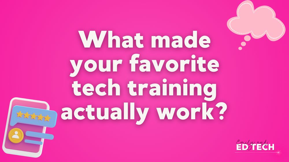 Vibrant pink background with bold white text that says “What made your favorite tech training actually work?” accompanied by a pink thought bubble icon and a 3D-style feedback card with stars and profile image. “Emily and Ed Tech” branding in the corner.