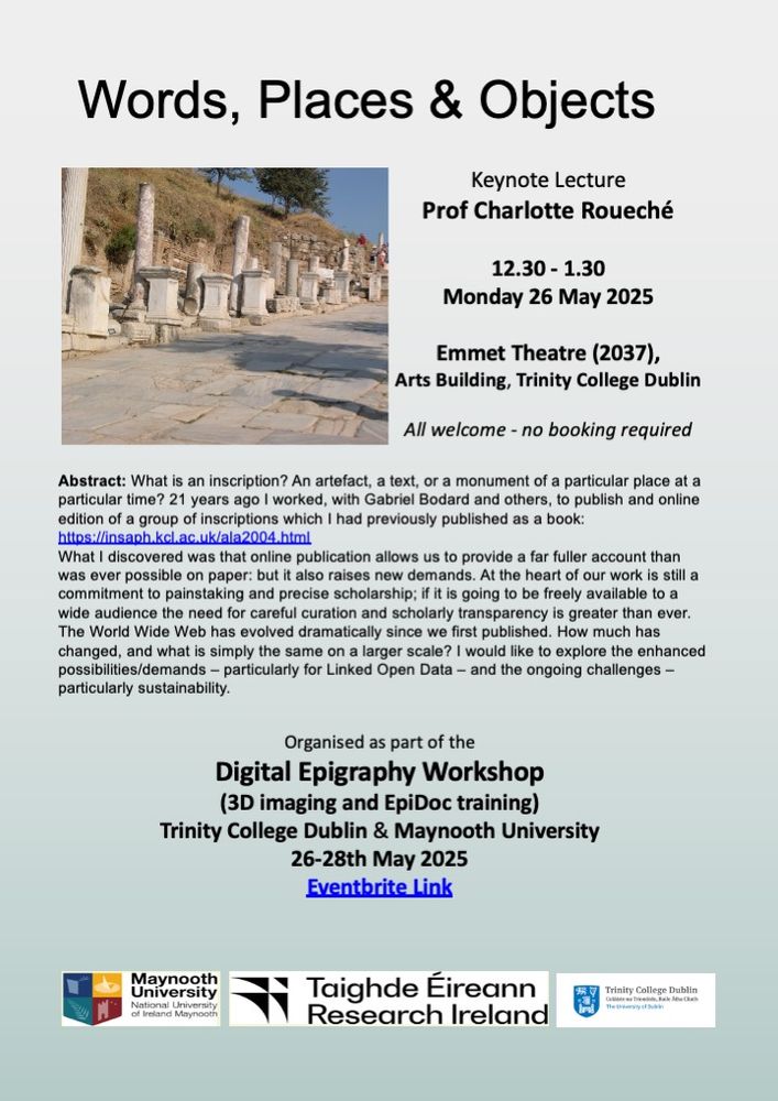 Poster advertising keynote lecture by Prof Charlotte Roueché 'Words, Places & Texts' on Monday 26 May (Emmet Theatre, TCD) at 12.30.