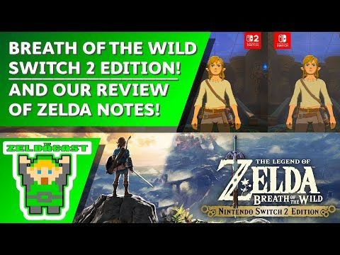 Breath of the Wild Switch 2 Edition and Zelda Notes Review | The Zelda Cast Full Episode 373