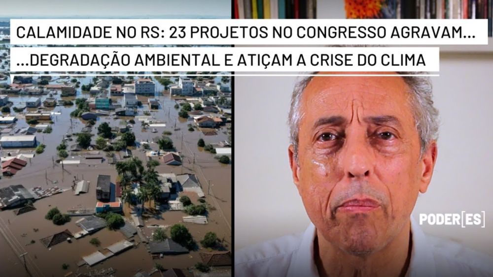 Calamidade no Sul: Congresso tem 23 projetos que agravam a degradação ambiental e a crise climática