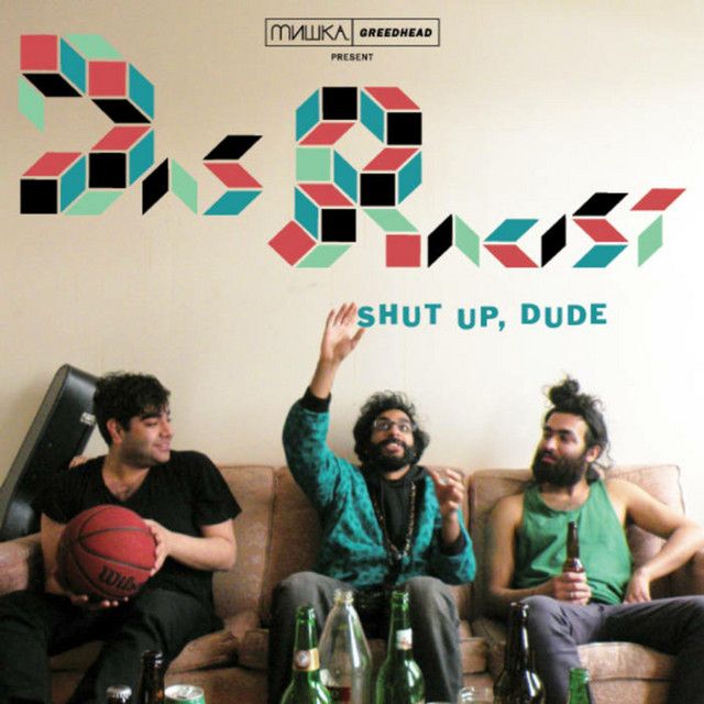 Das Racist, Heems · Shut Up, Dude · Song · 2010