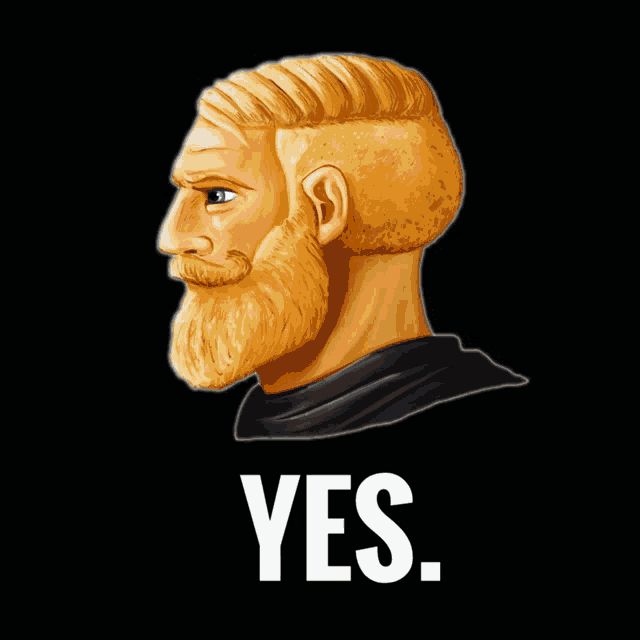 The Chad "yes" meme; a drawn profile of a chad white guy with a fascist barber and a steely look and the text "Yes."