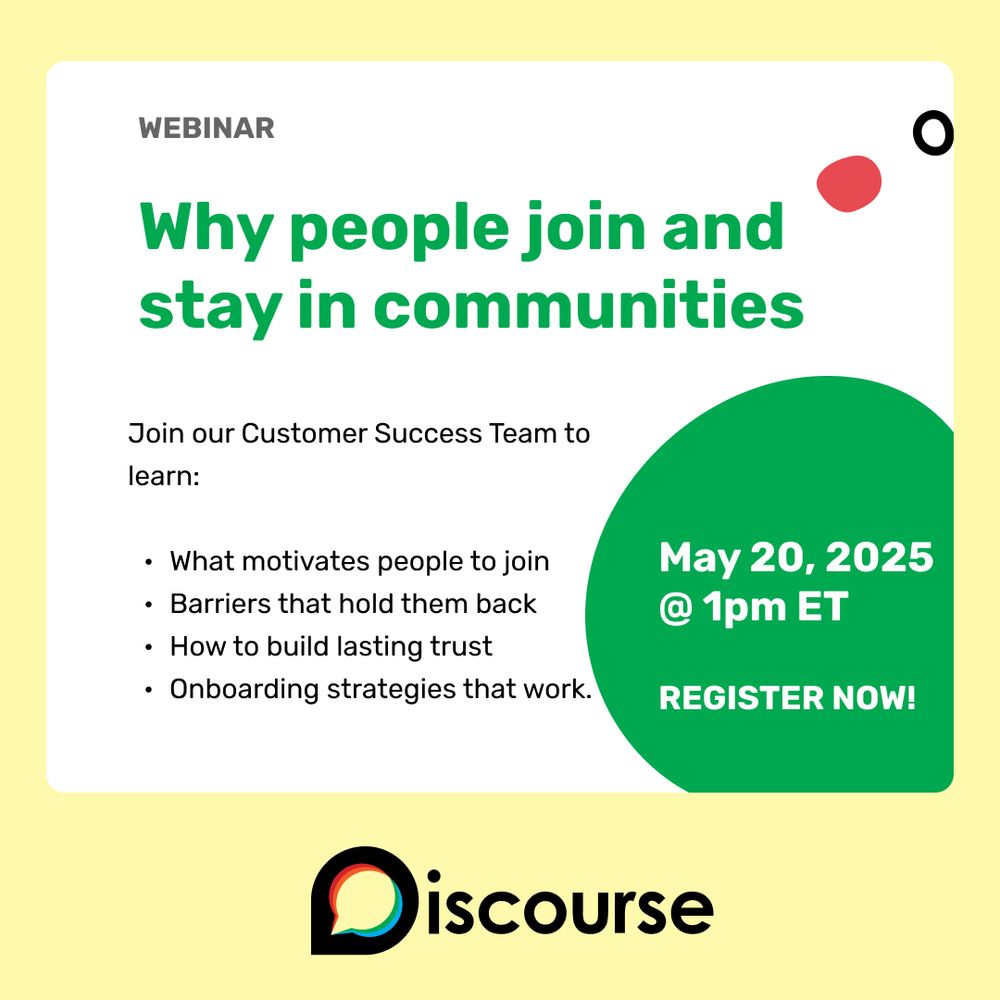 Why people join and stay in communities. Join Discourse Customer Success team to learn what motivates people to join, what holds them back and how to build lasting trust with onboarding strategies that work. 