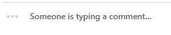 A screenshot from Facebook that reads: Someone is typing a comment...