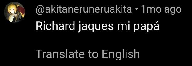 @akitaneruneruakita.
1mo ago
Richard jaques mi papá
Translate to English