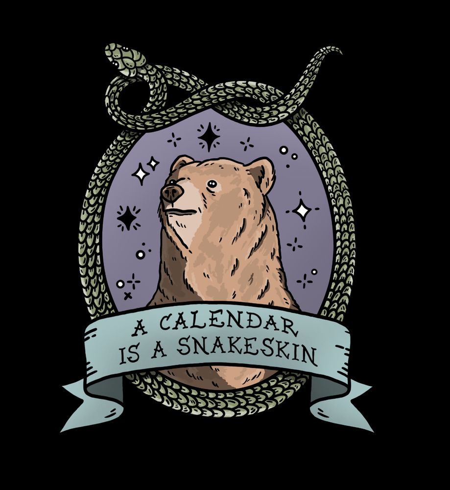 cameo portrait with the frame made out of a snake, bear in the middle, with a banner reading A CALENDAR IS A SNAKESKIN