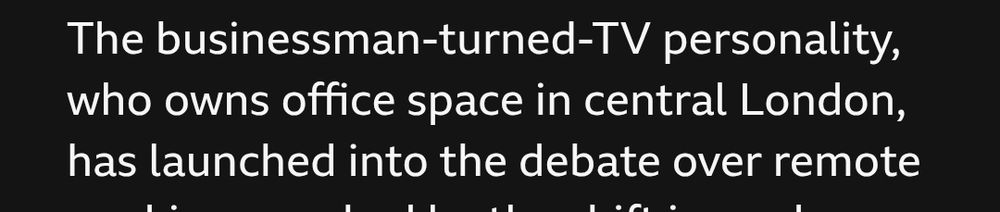 Clip from the article saying "The businessman-turned-TV personality, who owns office space in central London, has launched into the debate over remote" 