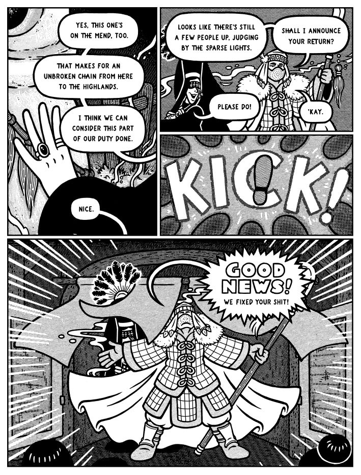 A page from The Priestwife webcomic, showing the High Priest (now clad in full black robes and an elaborate feathered hat) touching at a shrine and speaking to the Priestwife (now clad in full armor and wielding a glaive) that they've finished "this part" of their duty. The Priestwife asks if he should announce their return, which he ends up doing by kicking in the door to the inn and declaring, "Good news! We fixed your shit!"