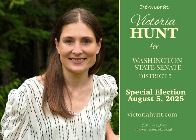 Graphic supporting Victoria Hunt for Washington State Senate District 5. Special election Aug. 5.