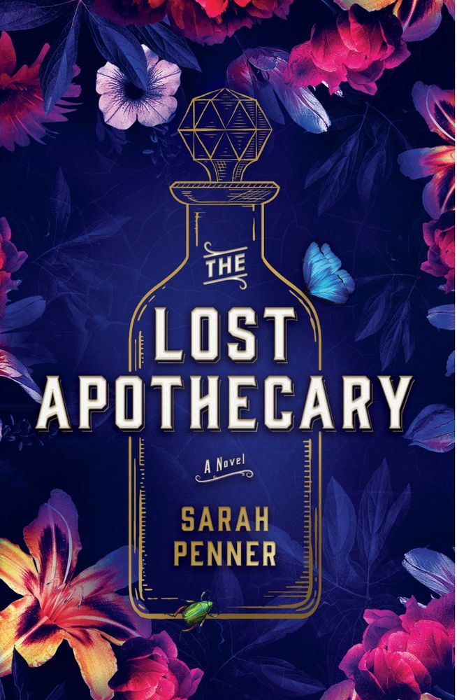 Cover of the book “The Lost Apothecary” by Sarah Penner. Shows a medicine bottle and flowers. 