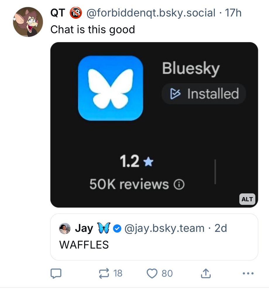 Forbidden QT account quotes Jay’s waffles post with an image from the Google App Store showing Bluesky with 1.2 stars captioned “chat is this good”
